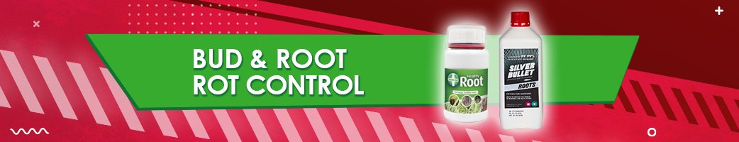 Bud & Root Rot Control